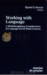 WORKING WITH LANGUAGE A MULTIDISCIPLINARY CONSIDERATION OF LANGUAGE USE IN WORK CONTEXTS（1989 PDF版）