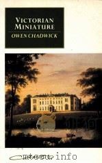 VICTORIAN MINIATURE  OWEN CHADWICK   1997  PDF电子版封面  0521422515   