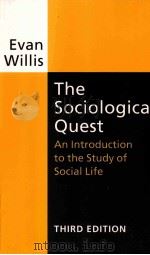 THE SOCIOLOGICAL QUEST  AN INTRODUCTION TO THE STUDY OF SOCIAL LIFE  THIRD EDITION   1996  PDF电子版封面  0813523672   
