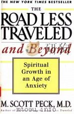 THE ROAD LESS TRAVELED AND BEYOND  SPIRITUAL GROWTH IN AN AGE OF ANXIETY（1997 PDF版）