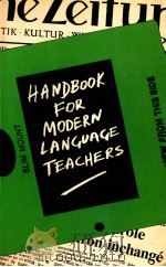 HANDBOOK FOR MODERN LANGUAGE TEACHERS   1975  PDF电子版封面    ALAN W.HORNSEY 