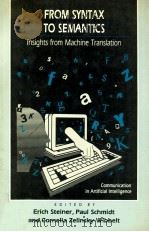 FROM SYNTAX TO SEMANTICS INSIGHTS FROM MACHINE TRANSLATION   1988  PDF电子版封面    E.H.STEINER  P.SCHMIDT  C.ZELI 