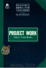 RESOURCE BOOKS FOR TEACHERS PROJECT WORK   1990  PDF电子版封面    DIANA L FRIED BOOTH 