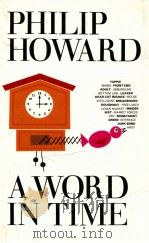 A WORD IN TIME   1990  PDF电子版封面    PHILIP HOWARD 