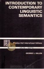 INTRODUCTION TO CONTEMPORARY LINGUISTIC SEMANTICS   1977  PDF电子版封面    GEORGE L.DILLON 