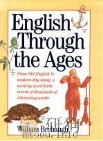ENGLISH THROUGH THE AGES   1998  PDF电子版封面    WILLIAM BROHAUGH 