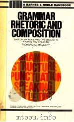 GRAMMAR RHETORIC AND COMPOSITION   1967  PDF电子版封面    RICHARD D.MALLERY 