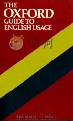 THE OXFORD GUIDE TO ENGLISH USAGE   1983  PDF电子版封面    E.S.C.WEINER 