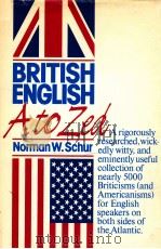 BRITISH ENGLISH A TO ZED   1987  PDF电子版封面    NORMAN W.SCHUR 