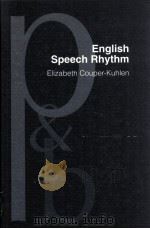 ENGLISH SPEECH PHYTHM   1993  PDF电子版封面    ELIZABETH COUPER KUHLEN 