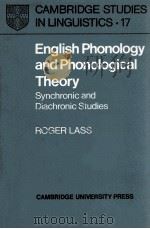 ENGLISH PHONOLOGY AND PHONOLOGICAL THEORY   1976  PDF电子版封面    ROGER LASS 