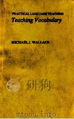 TEACHING VOCABULARY   1982  PDF电子版封面    MICHAEL J.WALLACE 