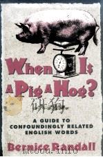 WHEN IS A PIG A HOG?   1991  PDF电子版封面    BERNICE RANDALL 