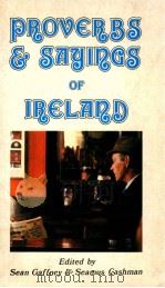 PROVERBS SAYINGS OF IRELAND   1986  PDF电子版封面    SEAN GAFFNEY  SEAMUS CASHMAN 