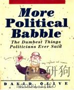 MORE POLITICAL BABBLE THE DUMBEST THINGS POLITICIANS EVER SAID（1996 PDF版）