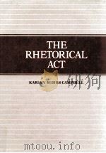THE RHETORICAL ACT   1982  PDF电子版封面    KARLYN KOHRS CAMPBELL 