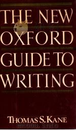 THE NEW OXFORD GUIDE TO WRITING   1988  PDF电子版封面    THOMAS S.KANE 