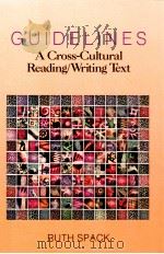 GUIDELINES A CROSS CULTURAL READING WRITING TEXT   1990  PDF电子版封面    RUTH SPACK 