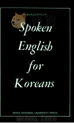 SPOKEN ENGLISH FOR KOREANS   1986  PDF电子版封面     