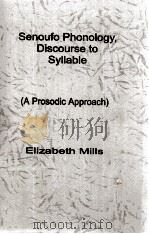 SENOUFO PHONOLOGY DISCOURSE TO SYLLABLE   1984  PDF电子版封面    ELIZABETH MILLS 