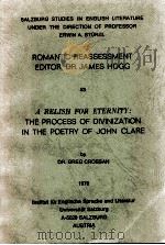 A RELISH FOR ETERNITY:THE PROCESS OF DIVINIZATION IN THE POETRY OF HOHN CLARE   1976  PDF电子版封面    DR GREG CROSSAN 