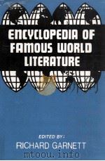 ENCYCLOPEDIA OF FAMOUS WORLD LITERATURE VOLUME 2   1988  PDF电子版封面    RICHARD GARNETT 