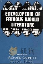 ENCYCLOPEDIA OF FAMOUS WORLD LITERATURE VOLUME 3   1988  PDF电子版封面    RICHARD GARNETT 