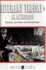 LITERARY THEORY:AN ANTHOLOGY   1998  PDF电子版封面    FULIE RIVKIN  MICHAEL RYAN 