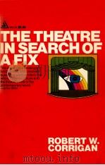 THE THEATRE IN SEARCH OF A FIX   1974  PDF电子版封面    ROBERT W.CORRIGAN 