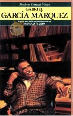 MODERN CRITICAL VIEWS GABRIEL GARCIA MARQUEZ   1988  PDF电子版封面    HAROLD BLOOM 