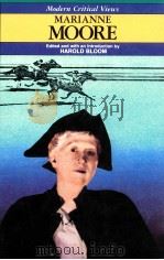 MODERN CRITICAL VIEWS MARIANNE MOORE   1987  PDF电子版封面    HAROLD BLOOM 