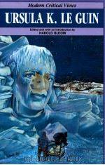 MODERN CRITICAL VIEWS URSULA K.LE GUIN   1986  PDF电子版封面    HAROLD BLOOM 