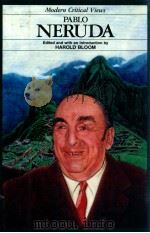 MODERN CRITICAL VIEWS PABLO NERUDA   1988  PDF电子版封面    HAROLD BLOOM 