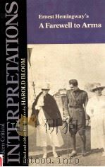 MODERN CRITICAL INTERPRETATIONS ERNEST HEMINGWAY'S A FAREWELL TO ARMS（1987 PDF版）