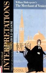 MODERN CRITICAL INTERPRETATIONS WILLIAM SHAKESPEARE'S THE MERCHANT OF VENICE（1986 PDF版）