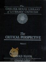 THE CHELSEA HOUSE LIBRARY OF LITERARY CRITICISM THE CRITICAL PERSPECTIVE VOLUME 1   1985  PDF电子版封面    HAROLD BLOOM 