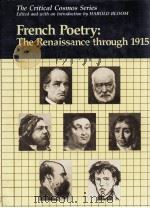 THE CRITICAL COSMOS SERIES FRENCH POETRY:THE RENAISSANCE THROUGH 1915   1990  PDF电子版封面    HAROLD BLOOM 