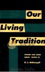 OUR LIVING TRADITION   1959  PDF电子版封面    ROBERT L.MCDOUGALL 