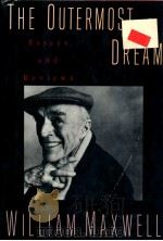 THE OUTERMOST DREAM   1989  PDF电子版封面    WILLIAM MAXWELL 