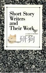 SHORT STORY WRITERS AND THEIR WORK   1992  PDF电子版封面    BRAD HOOPER 