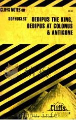 KING OEDIPUS:OEDIPUS AT COLONUS ANTIGONE NOTES   1965  PDF电子版封面    JAMES L ROBERTS PH.D. 