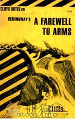 A FAREWELL TO ARMS NOTES   1963  PDF电子版封面    JAMES L.ROBERTS PH.D. 