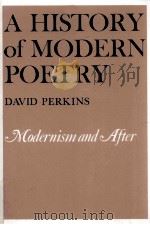 A HISTORY OF MODERN POETRY MODERNISM AND AFTER   1987  PDF电子版封面    DAVID PERKINS 