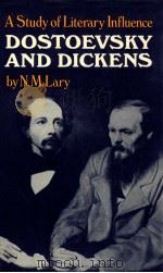 DOSTOEVSKY AND DICKENS A STUDY OF LITERARY INFLUENCE   1973  PDF电子版封面    N.M.LARY 