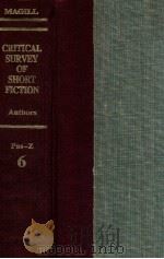 CRITICAL SURVEY OF SHORT FICTION  AUTHORS PAS-Z 6   1981  PDF电子版封面    FRANK N.MAGILL 