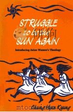 STRUGGLE TO BE THE SUN AGAIN  INTRODUCING ASIAN WOMEN'S THEOLOGY（1990 PDF版）