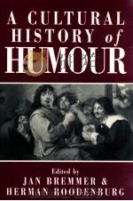 A CULTURAL HISTORY OF HUMOUR FROM ANTIQUITY TO THE PRESENT DAY   1977  PDF电子版封面    JAN BREMMER  HERMAN ROODENBURG 