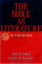 THE BIBLE AS LITERATURE AN INTRODUCTION   1986  PDF电子版封面    JOHN B.GABEL 