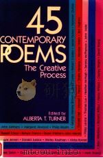 45 CONTEMPORARY POEMS THE CREATIVE PROCESS   1985  PDF电子版封面    ALBERTA T.TUUNER 