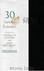 30 STORIES TO REMEMBER   1959  PDF电子版封面    THOMAS B.COSTAIN  JOHN BEECROF 